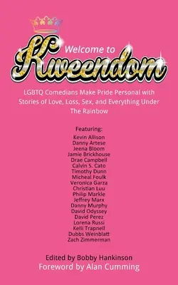 Vitajte v Kweendome: LGBTQ komici sa snažia o osobnú hrdosť prostredníctvom príbehov o láske, strate, sexe a všetkom pod dúhou - Welcome to Kweendom: LGBTQ Comedians Make Pride Personal with Stories of Love, Loss, Sex, and Everything Under The Rainbow