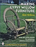 Výroba cigánskeho vŕbového nábytku - Making Gypsy Willow Furniture