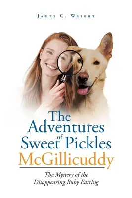 Dobrodružstvá Sweet Pickles McGillicuddyovej: Záhada zmiznutej rubínovej náušnice - The Adventures of Sweet Pickles McGillicuddy: The Mystery of the Disappearing Ruby Earring