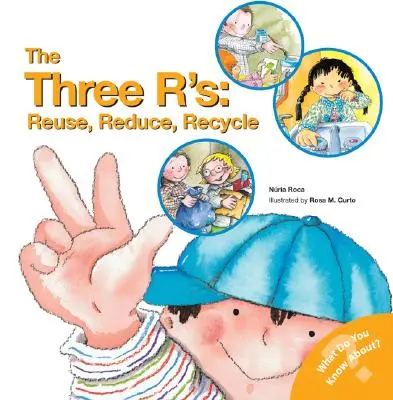 Tri R: Reuse, Reduce, Recycle - The Three R'S: Reuse, Reduce, Recycle
