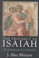 Izaiášovo proroctvo (Motyer Alec (Autor)) - Prophecy of Isaiah (Motyer Alec (Author))