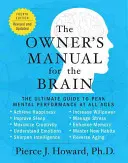 Príručka majiteľa mozgu (4. vydanie): (nové vydanie): Dokonalý sprievodca špičkovou duševnou výkonnosťou v každom veku - The Owner's Manual for the Brain (4th Edition): The Ultimate Guide to Peak Mental Performance at All Ages
