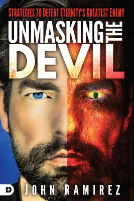 Odhalenie diabla: Stratégie, ako poraziť najväčšieho nepriateľa večnosti - Unmasking the Devil: Strategies to Defeat Eternity's Greatest Enemy