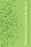 Narácia ako virtuálna realita 2: prehodnotenie ponorenia a interaktivity v literatúre a elektronických médiách - Narrative as Virtual Reality 2: Revisiting Immersion and Interactivity in Literature and Electronic Media