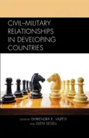 Civilno-vojenské vzťahy v rozvojových krajinách - Civil-Military Relationships in Developing Countries