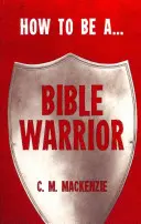 Ako sa stať biblickým bojovníkom - How to Be a Bible Warrior