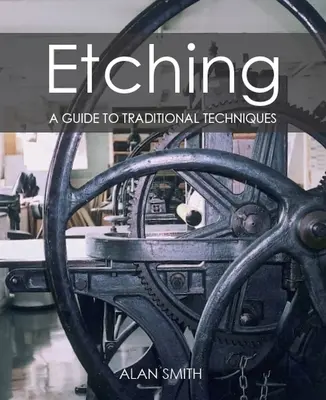 Leptanie: sprievodca tradičnými technikami - Etching: A Guide to Traditional Techniques
