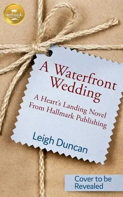 Svadba na nábreží - román z vydavateľstva Hallmark Heart's Landing - Waterfront Wedding - A Heart's Landing Novel from Hallmark Publishing