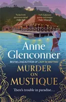 Vražda na ostrove Mustique - od autorky memoárového bestselleru Lady in Waiting - Murder On Mustique - from the author of the bestselling memoir Lady in Waiting