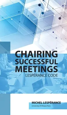 Predsedanie úspešným stretnutiam: Code Lesprance - Chairing Successful Meetings: Code Lesprance
