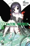 Accel World, zv. 4 (Light Novel): Let smerom k modrej oblohe - Accel World, Vol. 4 (Light Novel): Flight Toward a Blue Sky