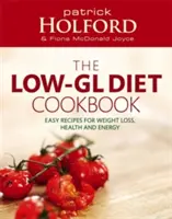 Holfordova kuchárska kniha o diéte s nízkym obsahom glutamínu - The Holford Low-Gl Diet Cookbook