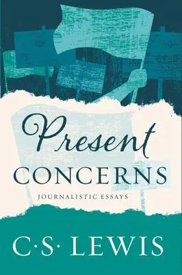 Súčasné starosti: Novinárske eseje - Present Concerns: Journalistic Essays