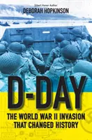 Deň D: Invázia počas druhej svetovej vojny, ktorá zmenila dejiny - D-Day: The World War II Invasion That Changed History
