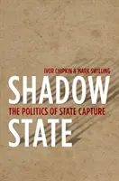 Tieňový štát: Politika ovládnutia štátu - Shadow State: The Politics of State Capture