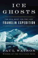Ľadové prízraky: Epické pátranie po stratenej Franklinovej expedícii - Ice Ghosts: The Epic Hunt for the Lost Franklin Expedition