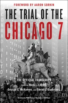 Súdny proces s Chicagom 7: oficiálny prepis - The Trial of the Chicago 7: The Official Transcript