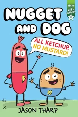 Samý kečup, žiadna horčica! Pripravené na čítanie Grafika úroveň 2 - All Ketchup, No Mustard!: Ready-To-Read Graphics Level 2