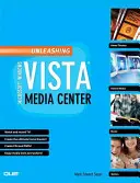 Uvoľnenie Microsoft Windows Vista Media Center - Unleashing Microsoft Windows Vista Media Center