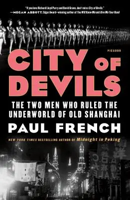Mesto diablov: Dvaja muži, ktorí vládli podsvetiu starého Šanghaja - City of Devils: The Two Men Who Ruled the Underworld of Old Shanghai