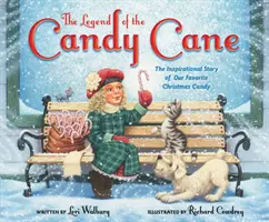 Legenda o cukrovej trstine, nové ilustrované vydanie: Inšpiratívny príbeh našej obľúbenej vianočnej cukrovinky - The Legend of the Candy Cane, Newly Illustrated Edition: The Inspirational Story of Our Favorite Christmas Candy