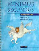 Minimus Secundus Teacher's Resource Book (Príručka pre učiteľa): Moving on in Latin - Minimus Secundus Teacher's Resource Book: Moving on in Latin
