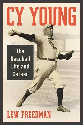 Cy Young: Baseballový život a kariéra - Cy Young: The Baseball Life and Career