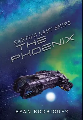 Posledné lode Zeme: Fénix - Earth's Last Ships: The Phoenix