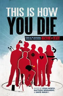 Takto sa zomiera: Príbehy o nevypočítateľnom, neomylnom a nevyhnutnom stroji smrti - This Is How You Die: Stories of the Inscrutable, Infallible, Inescapable Machine of Death