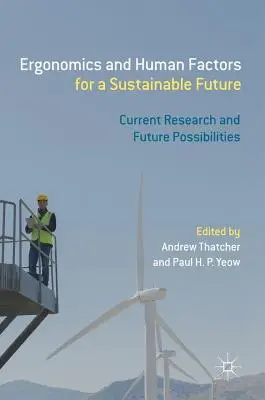 Ergonómia a ľudské faktory pre udržateľnú budúcnosť: Súčasný výskum a budúce možnosti - Ergonomics and Human Factors for a Sustainable Future: Current Research and Future Possibilities