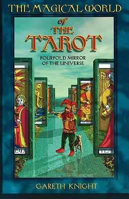 Magický svet tarotu: Štvornásobné zrkadlo vesmíru - Magical World of the Tarot: Fourfold Mirror of the Universe