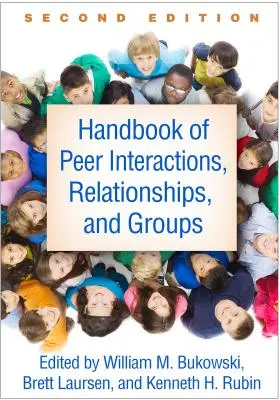 Príručka rovesníckych interakcií, vzťahov a skupín, druhé vydanie - Handbook of Peer Interactions, Relationships, and Groups, Second Edition