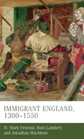 Prisťahovalecké Anglicko, 1300-1550 - Immigrant England, 1300-1550