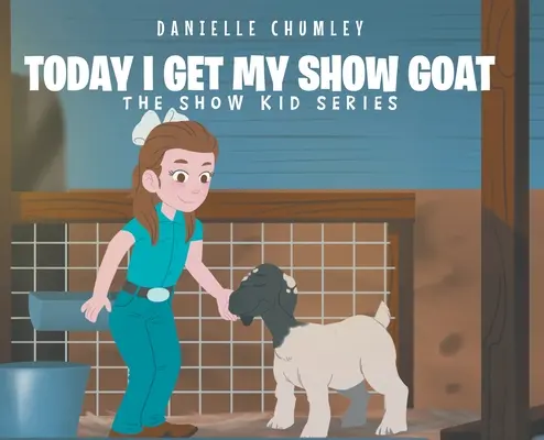 Dnes dostanem svoju výstavnú kozu - Today I Get My Show Goat