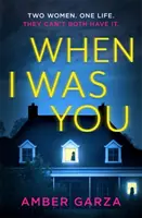 Keď som bol tebou - absolútne návykový psychologický triler o posadnutosti a pomste - When I Was You - The utterly addictive psychological thriller about obsession and revenge