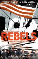 Rebeli: Tieto slobodné a nezávislé štáty - Rebels: These Free and Independent States