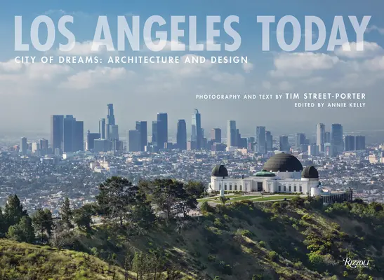 Los Angeles dnes: Mesto snov: Architektúra a dizajn - Los Angeles Today: City of Dreams: Architecture and Design