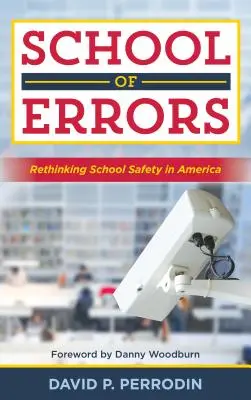 Škola omylov: Prehodnotenie bezpečnosti na školách v Amerike (Rethinking School Safety in America) - School of Errors: Rethinking School Safety in America