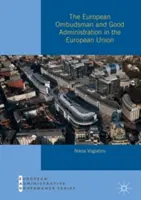 Európsky ombudsman a dobrá správa v Európskej únii - The European Ombudsman and Good Administration in the European Union