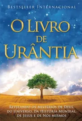 O Livro de Urntia: Untria: Revelando OS Misterios de Deus, Do Universo, de Jesus E Sobre Nos Mesmos - O Livro de Urntia: Revelando OS Misterios de Deus, Do Universo, de Jesus E Sobre Nos Mesmos
