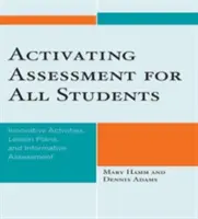 Aktivizujúce hodnotenie pre všetkých žiakov: Inovatívne aktivity, plány vyučovacích hodín a informatívne hodnotenie - Activating Assessment for All Students: Innovative Activities, Lesson Plans, and Informative Assessment