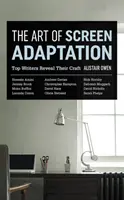Umenie filmovej adaptácie: Najlepší scenáristi odhaľujú svoje umenie - The Art of Screen Adaptation: Top Writers Reveal Their Craft