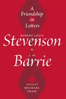 Priateľstvo v listoch - Robert Louis Stevenson a J. M. Barrie - Friendship in Letters - Robert Louis Stevenson & J.M. Barrie