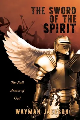 Meč ducha: Duch Svätý: plná Božia výzbroj - The Sword of the Spirit: The Full Armor of God