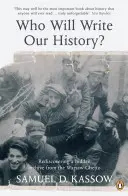 Kto bude písať naše dejiny? - Znovuobjavenie skrytého archívu z varšavského geta - Who Will Write Our History? - Rediscovering a Hidden Archive from the Warsaw Ghetto