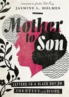 Matka synovi: Listy černošskému chlapcovi o identite a nádeji - Mother to Son: Letters to a Black Boy on Identity and Hope