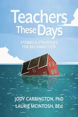 Učitelia v týchto dňoch: Príbehy a stratégie pre opätovné spojenie - Teachers These Days: Stories and Strategies for Reconnection