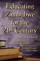 Vzdelávanie v Zimbabwe pre 21. storočie - čo by mal vedieť každý pedagóg - Educating Zimbabwe for the 21st Century - What Every Educator Should Know