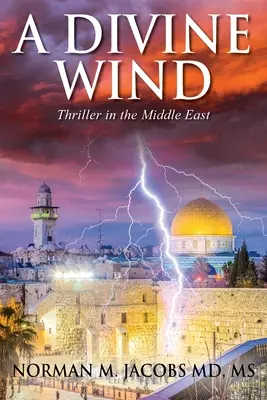 Božský vietor: Krotenie tornáda Očakávanie prevratnej technológie za trilióny dolárov Vízia mieru na Blízkom východe Alegória - A Divine Wind: Taming a Tornado Anticipating a Trillion Dollar Disruptive Technology A Vision of Peace in the Middle East An Allegory