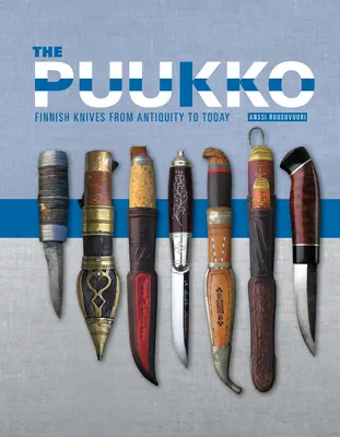 Puukko: Fínske nože od staroveku po súčasnosť - The Puukko: Finnish Knives from Antiquity to Today